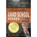 Personalize Your Grad School Essays: Be a person not just an application! And other helpful tips for applying to graduate school