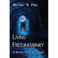 Living Freemasonry: A Better Path to Travel