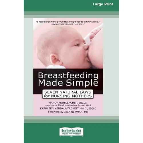 Breastfeeding Made Simple: Seven Natural Laws for Nursing Mothers [Standard Large Print 16 Pt Edition]