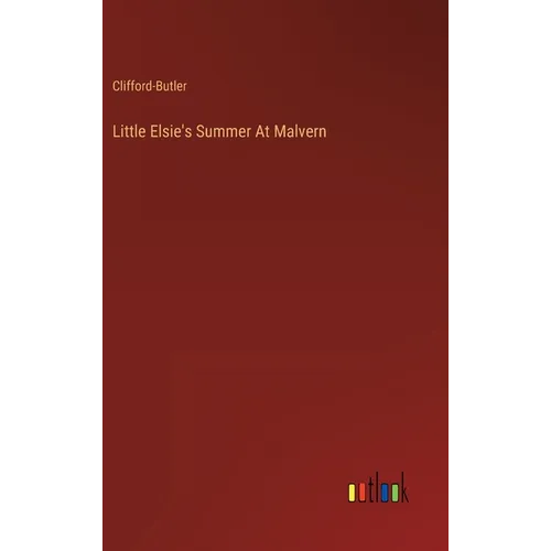 Little Elsie's Summer At Malvern