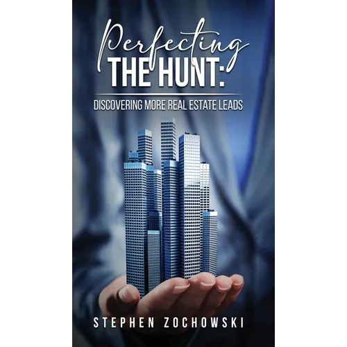 Perfecting The Hunt: Discovering More Real Estate Leads