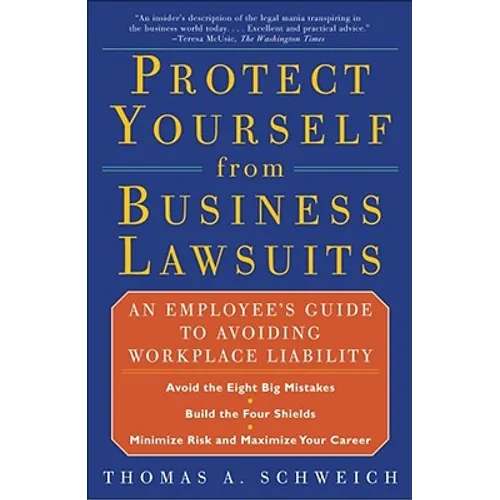 Protect Yourself from Business Lawsuits: An Employee's Guide to Avoiding Workplace Liability