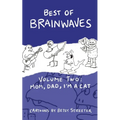 Best Of Brainwaves Volume Two: Mom, Dad, I'm A Cat