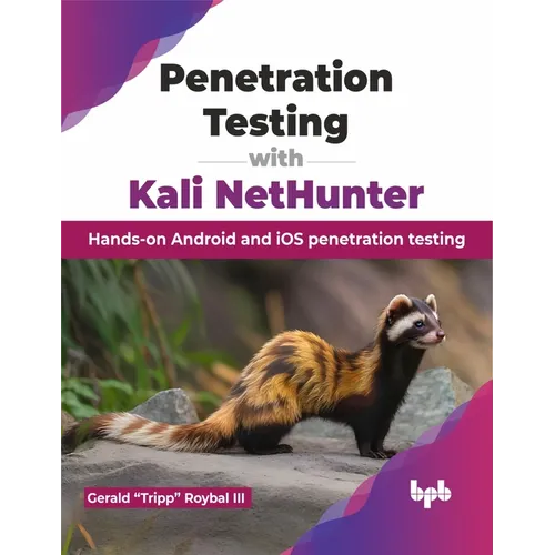 Penetration Testing with Kali NetHunter: Hands-on Android and iOS penetration testing (English Edition)
