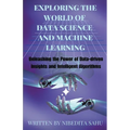 Exploring the World of Data Science and Machine Learning