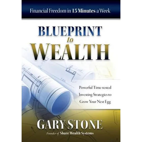 Blueprint to Wealth: Financial Freedom in 15 Minutes a Week
