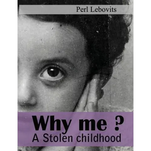 Why me?: A stolen childhood.