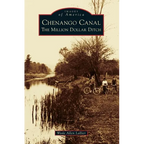 Chenango Canal: The Million Dollar Ditch