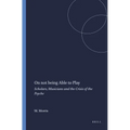 On Not Being Able to Play: Scholars, Musicians and the Crisis of the Psyche