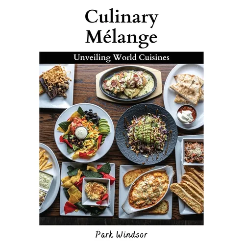Culinary Mélange: Unveiling World Cuisines