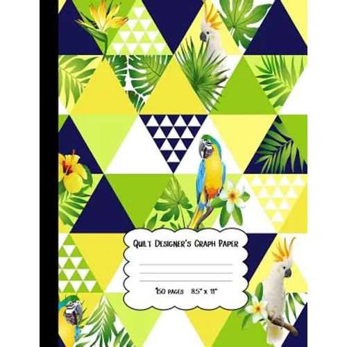 Quilt Designer's Graph Paper: Patchwork Quilts and Projects/Square, Hexagon and Triangle /Quilts for Beginners