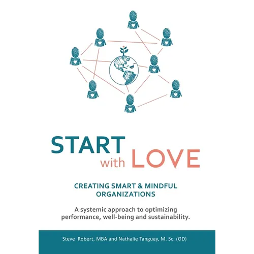 Start with Love: Creating Smart & Mindful Organizations