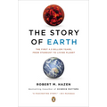 The Story of Earth: The First 4.5 Billion Years, from Stardust to Living Planet