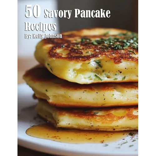50 Savory Pancake Recipes