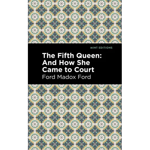 The Fifth Queen: And How She Came to Court