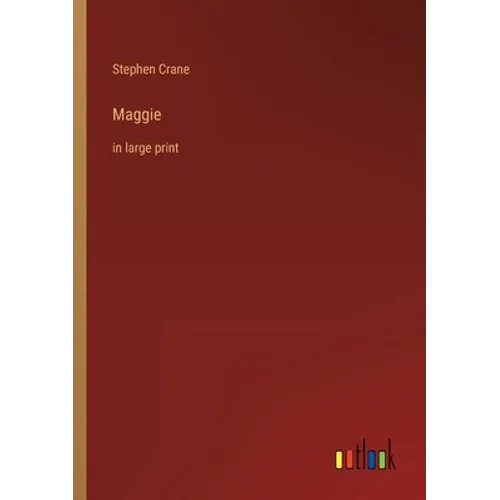 Maggie: in large print