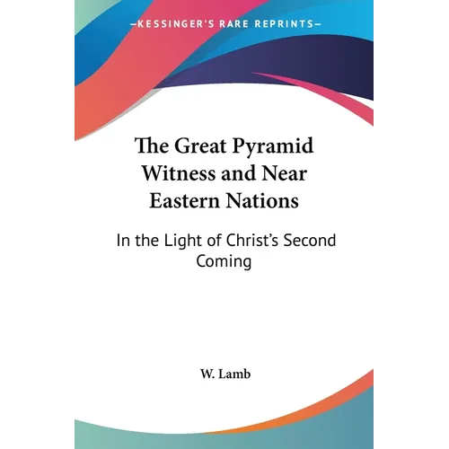 The Great Pyramid Witness and Near Eastern Nations: In the Light of Christ's Second Coming