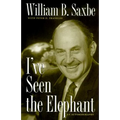 I've Seen the Elephant: An Autobiography