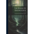 The Book Of Knowledge: Treating Of The Wisdom Of The Ancients