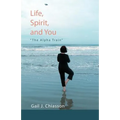 Life, Spirit, and You: "The Alpha Train"
