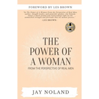 The Power of a Woman: From the Perspective of Real Men - Paperback