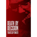Death by Decision