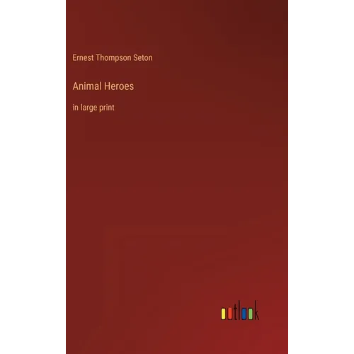 Animal Heroes: in large print