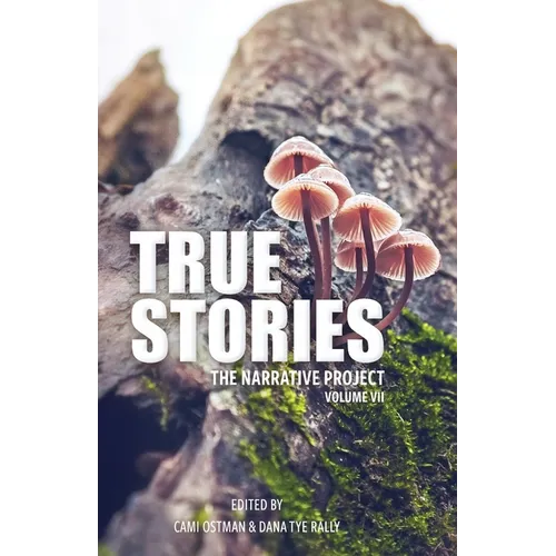 True Stories: The Narrative Project, Volume VII
