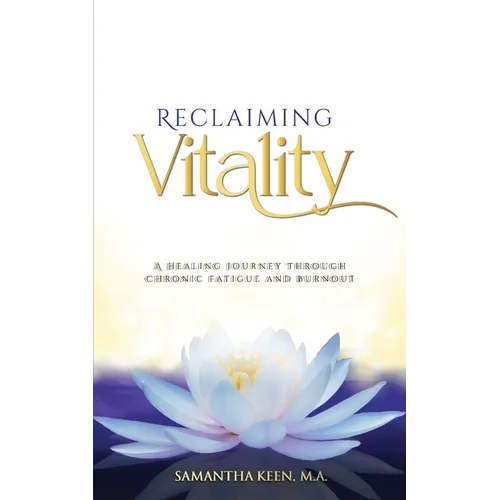 Reclaiming Vitality: A Healing Journey Through Chronic Fatigue and Burnout