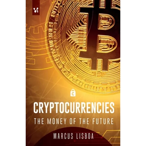 Cryptocurrencies: The money of the future