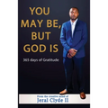 You May be But God Is: 365 Days of Gratitude