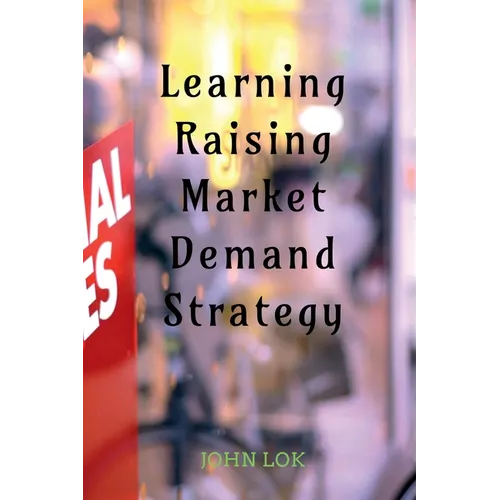 Learning Raising Market Demand Strategy