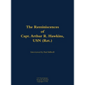 The Reminiscences of Capt. Arthur R. Hawkins, USN (Ret.): 1922-2004