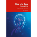 Step into Deep Learning: Step by Step Hands-On