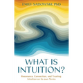 What is Intuition?: Resonance, Connection, and Trusting Intuition on its own Terms