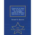 Clausewitz on Space War: An Essay on the Strategic Aspects of Military Operations in Space - War College Series