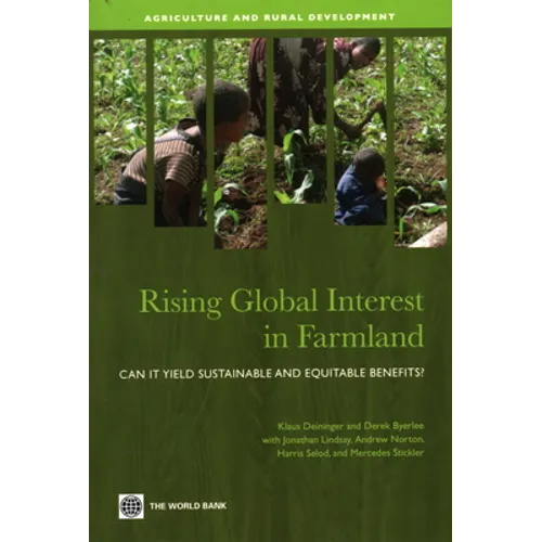 Rising Global Interest in Farmland: Can It Yield Sustainable and Equitable Benefits?