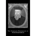 The Complete Prophecies of Nostradamus