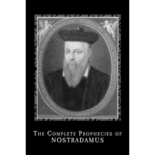 The Complete Prophecies of Nostradamus