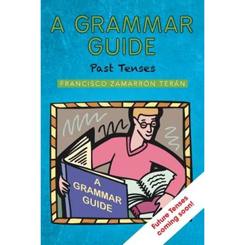 A Grammar Guide: Past Tenses