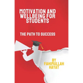 Motivation and Wellbeing for Students: The Path to Success