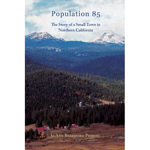 Population 85: The Story of a Small town in Northern California - Paperback