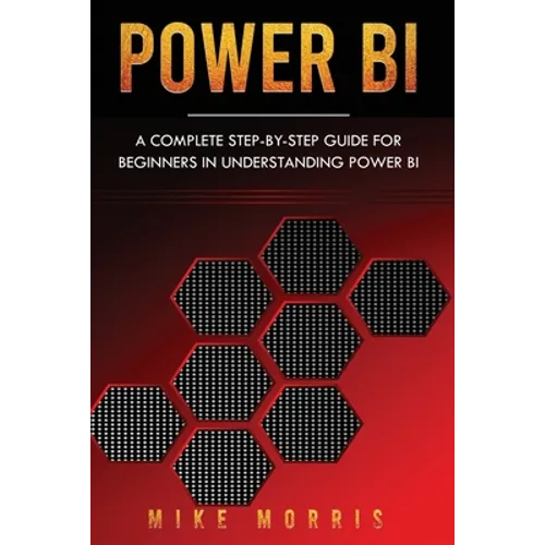 Power BI: A Complete Step-by-Step Guide for Beginners in Understanding Power BI