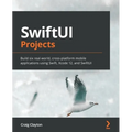 SwiftUI Projects: Build six real-world, cross-platform mobile applications using Swift, Xcode 12, and SwiftUI
