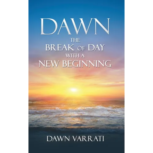 Dawn The Break of Day With a New Beginning
