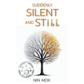 Suddenly Silent and Still