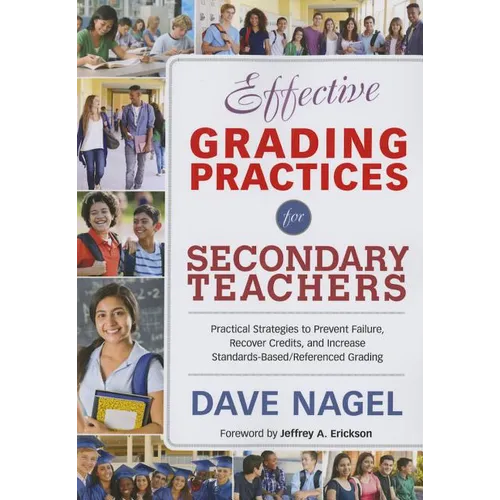 Effective Grading Practices for Secondary Teachers: Practical Strategies to Prevent Failure, Recover Credits, and Increase Standards-Based/Referenced