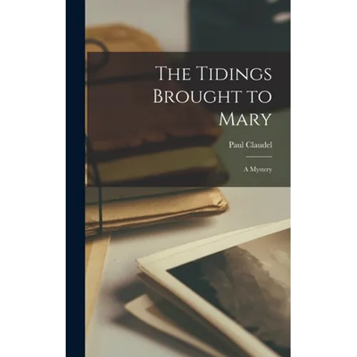 The Tidings Brought to Mary: A Mystery