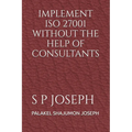 Implement ISO 27001 Without the Help of Consultants