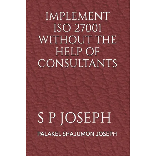 Implement ISO 27001 Without the Help of Consultants